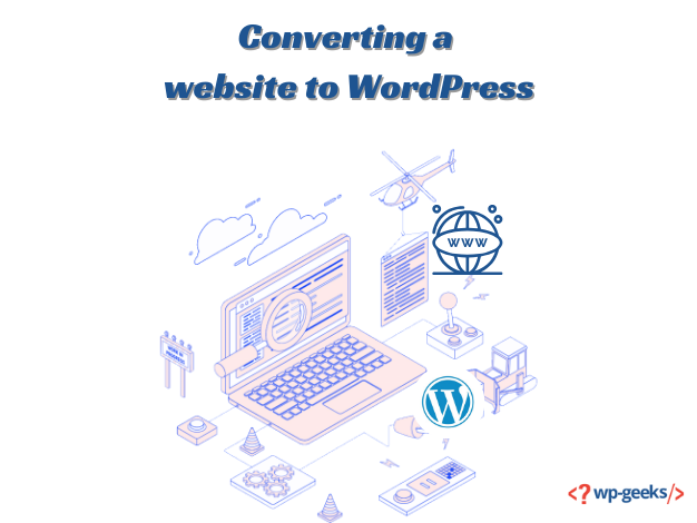 Upgrade Your Website By Converting It To Wordpress
